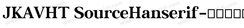 JKAVHT SourceHanserif字体转换